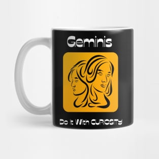 Geminis Do It With CURIOSITY Mug